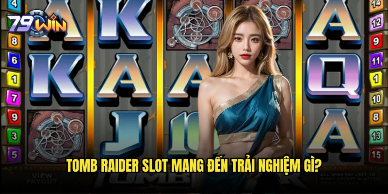 Slot Tomb Raider tại 79win có đưa bạn vào cuộc phiêu lưu như Lara Croft? 2 Tomb Raider Slot mang đến trải nghiệm gì?