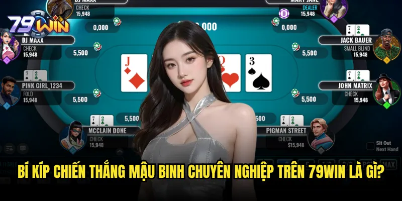 Mậu binh 79win có khó chơi đối với người mới bắt đầu? 3 Bí kíp chiến thắng mậu binh chuyên nghiệp trên 79win là gì?