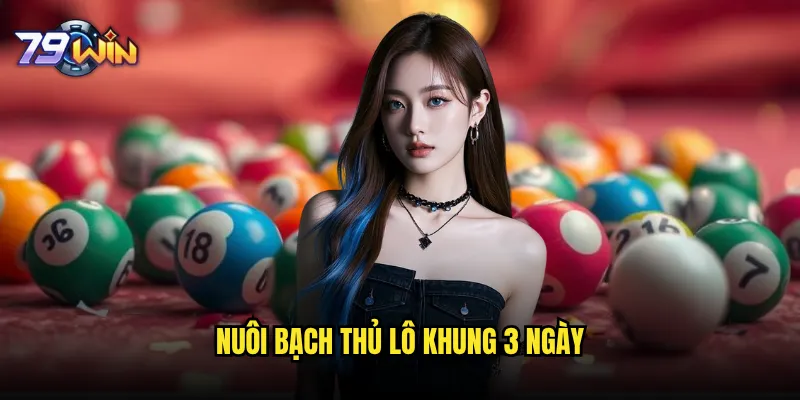 Nuôi bạch thủ lô khung 3 ngày