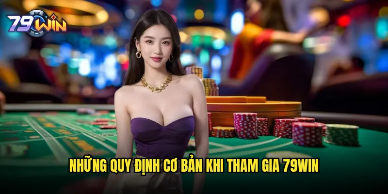 Điều khoản và Điều kiện 79win có gì quan trọng cần biết? 1 Những quy định cơ bản khi tham gia 79win