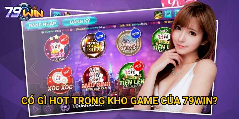 Có gì hot trong kho game của 79WIN? 
